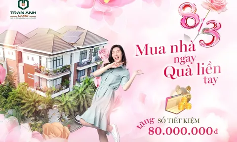 Trần Anh Land triển khai chương trình khuyến mãi đặc biệt nhân ngày 8/3