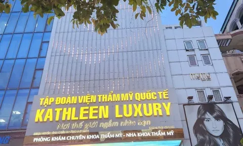 Viện thẩm mỹ Kathleen Luxury bị phản ánh có nhiều dấu hiệu hoạt động vượt phạm vi chuyên môn