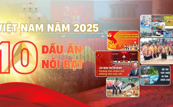 Việt Nam năm 2025: 10 dấu ấn nổi bật